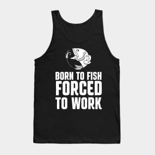 Fishing for a bad day is better than a good day at work Tank Top
